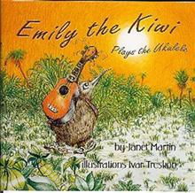 Emily The Kiwi Plays The Ukulele - Janet Martin