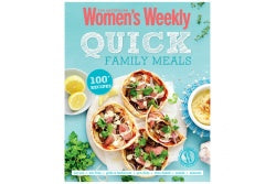 Quick Family Meals - The  Australian WomenÕs Weekly