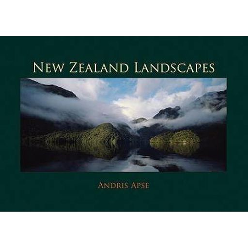 New Zealand Landscapes - Photography by Andris Apse - Bateman Books